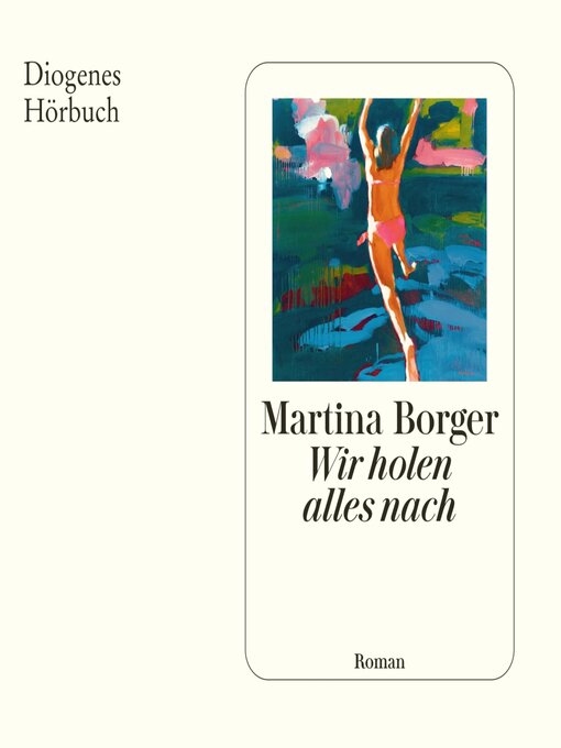 Title details for Wir holen alles nach by Martina Borger - Available